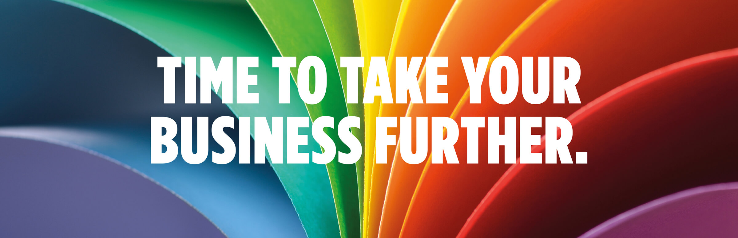 Time To Take Your Business Further Time To Take Your Business Further